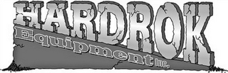 HARDROK EQUIPMENT INC.