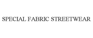 SPECIAL FABRIC STREETWEAR