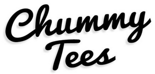 CHUMMY TEES