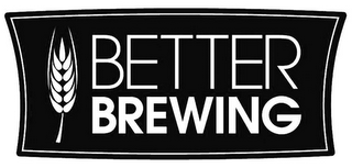 BETTER BREWING