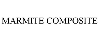 MARMITE COMPOSITE