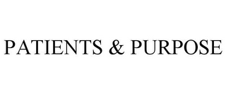 PATIENTS & PURPOSE