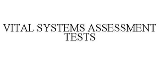 VITAL SYSTEMS ASSESSMENT TESTS