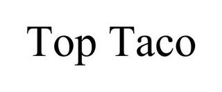 TOP TACO