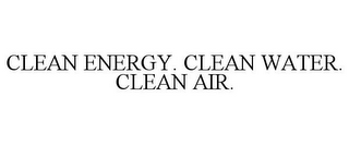 CLEAN ENERGY. CLEAN WATER. CLEAN AIR.