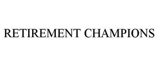 RETIREMENT CHAMPIONS
