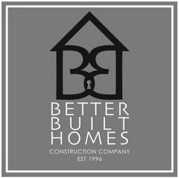 BB BETTER BUILT HOMES CONSTRUCTION COMPANY EST 1996