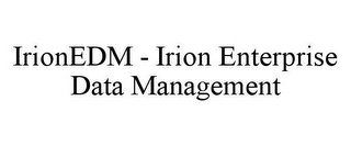 IRIONEDM - IRION ENTERPRISE DATA MANAGEMENT