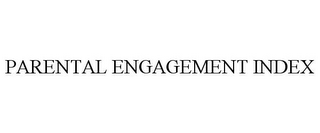 PARENTAL ENGAGEMENT INDEX