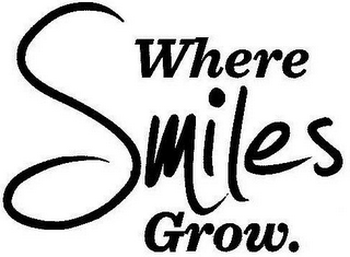 WHERE SMILES GROW