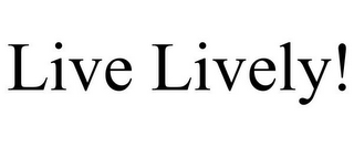 LIVE LIVELY!