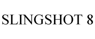 SLINGSHOT 8