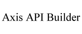 AXIS API BUILDER