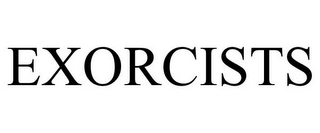 EXORCISTS
