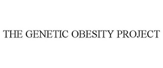 THE GENETIC OBESITY PROJECT