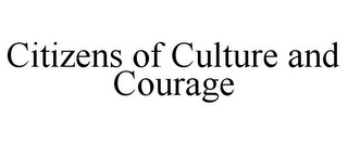 CITIZENS OF CULTURE AND COURAGE