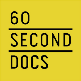 60 SECOND DOCS