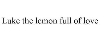 LUKE THE LEMON FULL OF LOVE