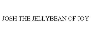 JOSH THE JELLYBEAN OF JOY