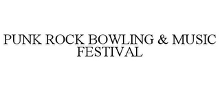 PUNK ROCK BOWLING & MUSIC FESTIVAL