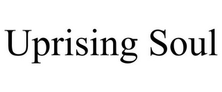 UPRISING SOUL