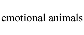 EMOTIONAL ANIMALS