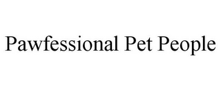 PAWFESSIONAL PET PEOPLE