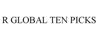 R GLOBAL TEN PICKS