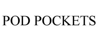 POD POCKETS