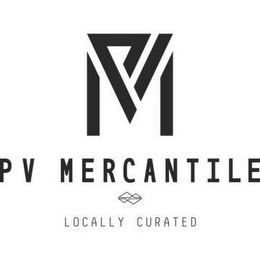 PVM PV MERCANTILE LOCALLY CURATED