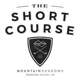 THE SHORT COURSE EST. 1961 MOUNTAIN SHADOWS PARADISE VALLEY AZ