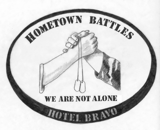 HOMETOWN BATTLES WE ARE NOT ALONE HOTEL BRAVO