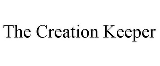 THE CREATION KEEPER