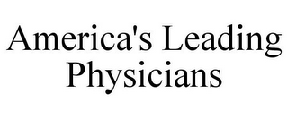 AMERICA'S LEADING PHYSICIANS