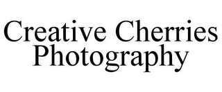 CREATIVE CHERRIES PHOTOGRAPHY
