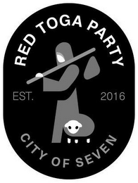 RED TOGA PARTY EST. 2016 CITY OF SEVEN