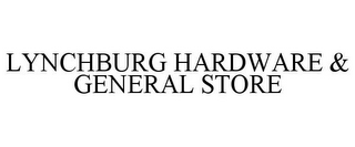 LYNCHBURG HARDWARE & GENERAL STORE