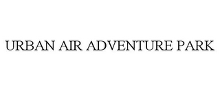 URBAN AIR ADVENTURE PARK