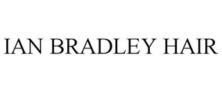IAN BRADLEY HAIR