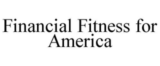 FINANCIAL FITNESS FOR AMERICA