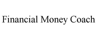 FINANCIAL MONEY COACH