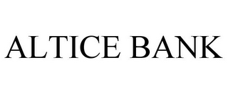 ALTICE BANK