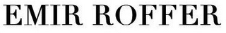 EMIR ROFFER