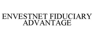 ENVESTNET FIDUCIARY ADVANTAGE