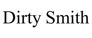 DIRTY SMITH