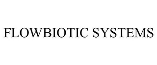 FLOWBIOTIC SYSTEMS