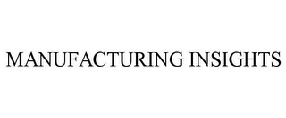 MANUFACTURING INSIGHTS