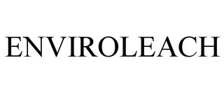 ENVIROLEACH