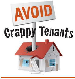 AVOID CRAPPY TENANTS