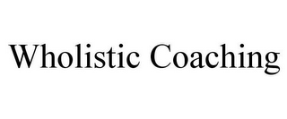 WHOLISTIC COACHING